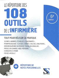 Le répertoire des 108 outils de l'infirmière : tout pour réussir sa pratique