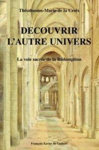 Découvrir l'autre univers : la voie sacrée de la rédemption