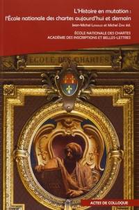 L'histoire en mutation : l'école nationale des Chartes aujourd'hui et demain