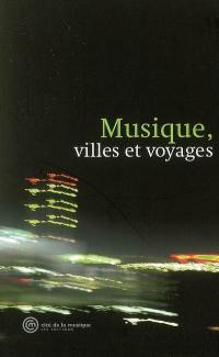 Musique, villes et voyages