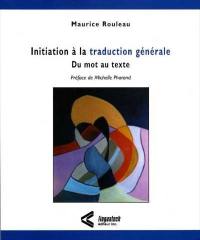 Initiation à la traduction générale : du mot au texte