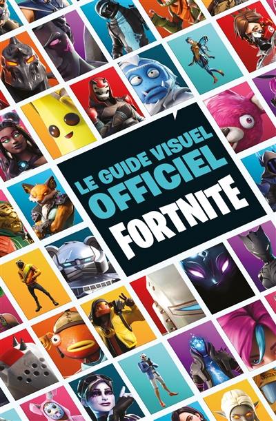 Fortnite : le guide visuel officiel