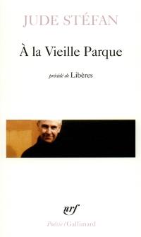 A la vieille Parque. Libères