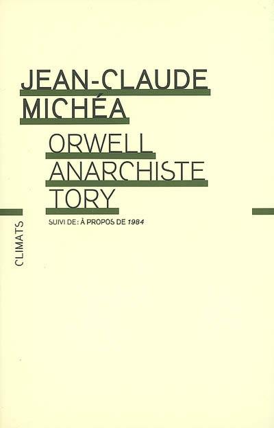 Orwell, anarchiste tory. A propos de 1984