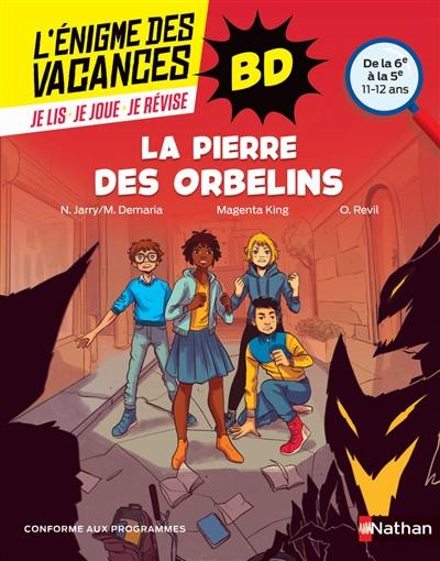 La pierre des orbelins : de la 6e à la 5e, 11-12 ans : conforme aux programmes