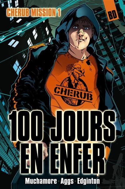 Cherub mission. Vol. 1. 100 jours en enfer