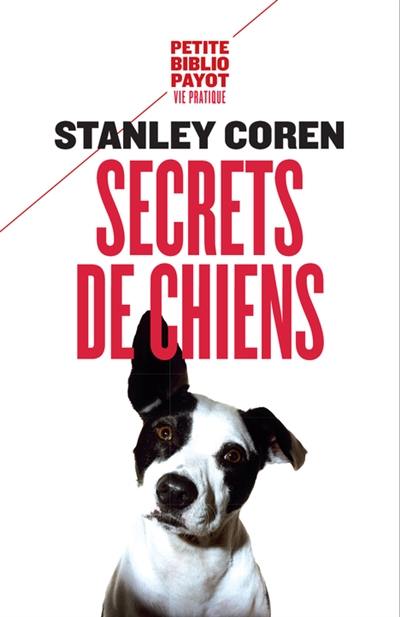 Secrets de chiens : ce que votre chien veut que vous sachiez