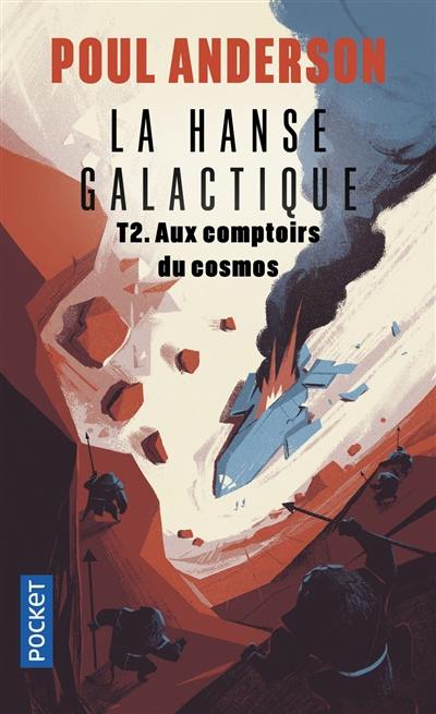 La hanse galactique. Vol. 2. Aux comptoirs du cosmos