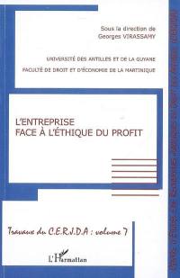 Travaux du CERJDA. Vol. 7. L'entreprise face à l'éthique du profit : colloque du 29 novembre 2006