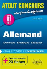 Allemand, grammaire, vocabulaire, civilisation : concours d'entrée aux grandes écoles : ECS, ECE, ECT