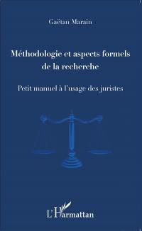 Méthodologie et aspects formels de la recherche : petit manuel à l'usage des juristes