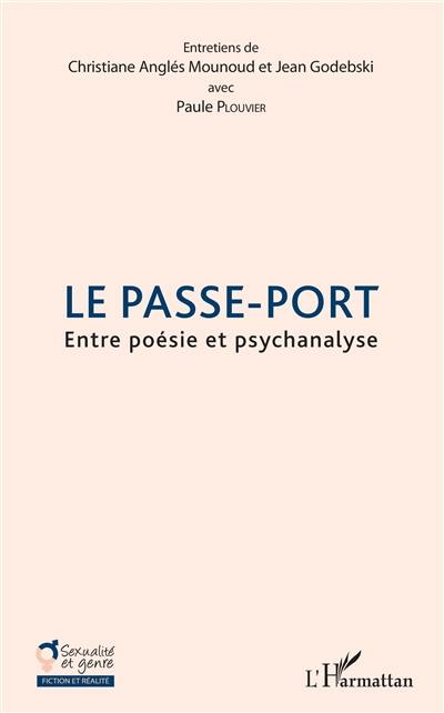 Le passe-port : entre poésie et psychanalyse : entretiens de Christiane Anglés Mounoud et Jean Godebski avec Paule Plouvier