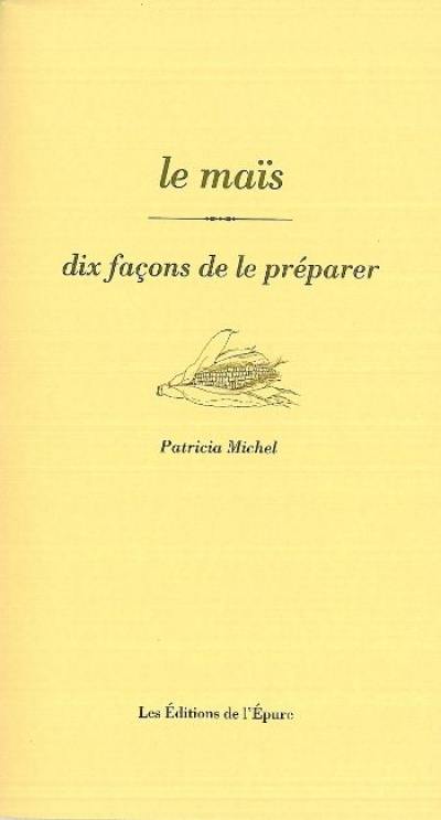 Le maïs : dix façons de le préparer