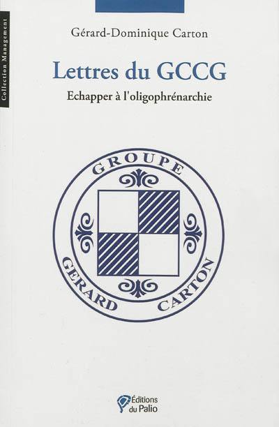 Lettres du GCCG : échapper à l'oligophrénarchie