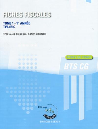 Fiches fiscales. Vol. 1. BTS CGO 1re année : TVA, BIC : fiches de cours