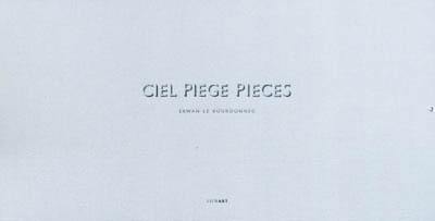 Ciel, piège, pièces : Erwan Le Bourdonnec