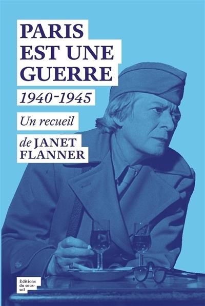 Paris est une guerre 1940-1945 : un recueil de reportages