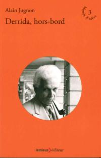 Derrida, hors-bord