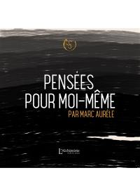 Pensées pour moi-même