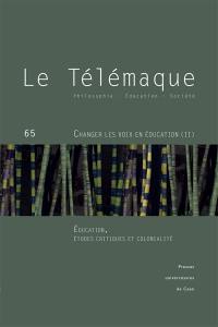 Télémaque (Le), n° 65. Changer les voix en éducation, décolonisation et pensées critiques de la race (II) : éducation, études critiques et colonialité