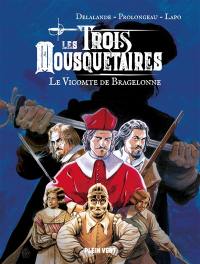 Les trois mousquetaires. Le vicomte de Bragelonne