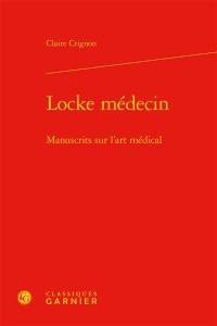 Locke médecin : manuscrits sur l'art médical