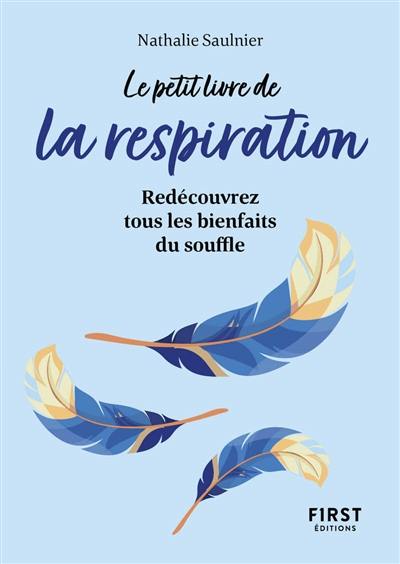 Le petit livre de la respiration : redécouvrez tous les bienfaits du souffle