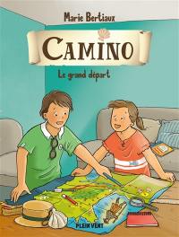 Camino. Vol. 1. Le grand départ