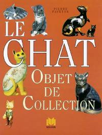 Le chat : objet de collection