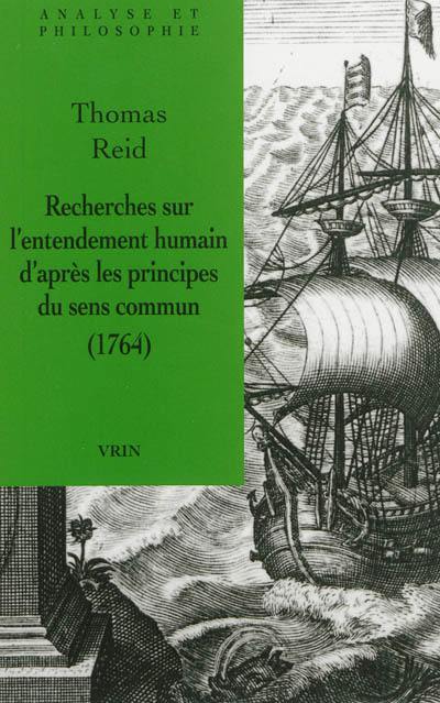 Recherches sur l'entendement humain d'après les principes du sens commun : 1764