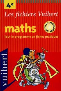 Maths, 4e : tout le programme en fiches pratiques