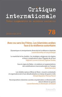 Critique internationale, n° 78. Avec ou sans les Frères : les islamistes arabes face à la résilience autoritaire