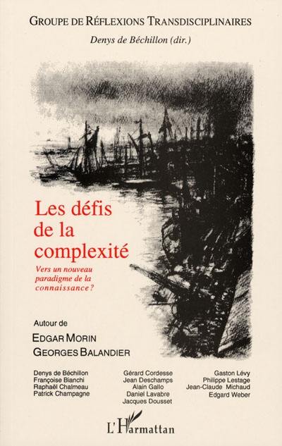 Les Défis de la complexité : vers un nouveau paradigme de la connaissance ?