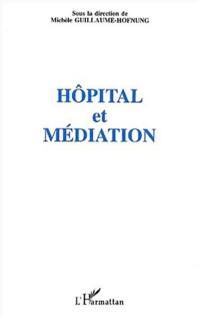 Colloque hôpital et médiation : 19 novembre 1999, Faculté Jean-Monnet