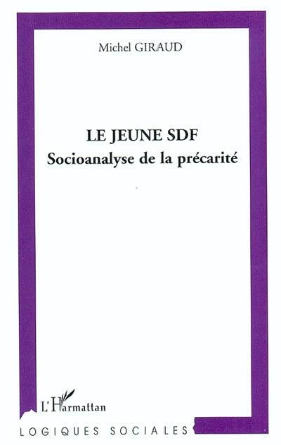 Le jeune SDF : socio-analyse de la précarité