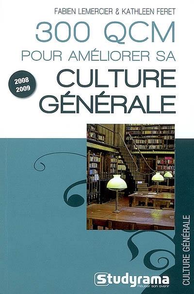 300 QCM pour améliorer sa culture générale : 2008-2009