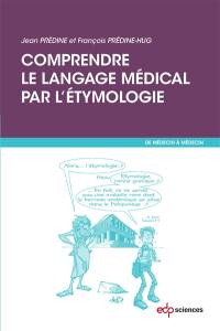 Comprendre le langage médical par l'étymologie