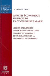 Analyse économique du droit de l'actionnariat salarié : apports et limites des approches contractualiste, néo-institutionnaliste et comparativiste de la gouvernance d'entreprise