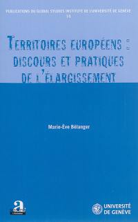 Territoires européens : discours et pratiques de l'élargissement