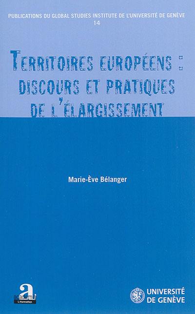 Territoires européens : discours et pratiques de l'élargissement