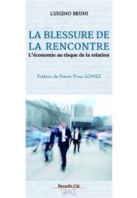 La blessure de la rencontre : l'économie au risque de la relation