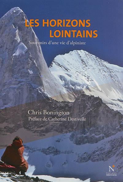 Les horizons lointains : souvenirs d'une vie d'alpiniste