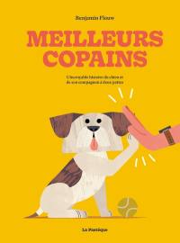 Meilleurs copains : l'incroyable histoire du chien et de son compagnon à deux pattes