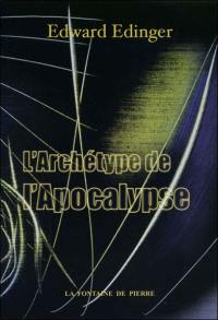 L'archétype de l'Apocalypse : un commentaire de l'Apocalypse, selon la psychologie de C.G. Jung