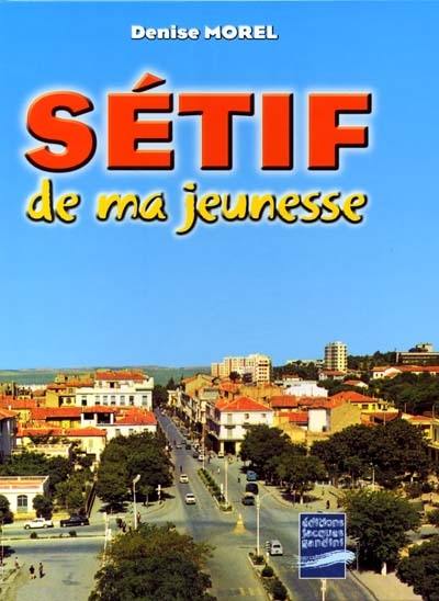 Sétif de ma jeunesse