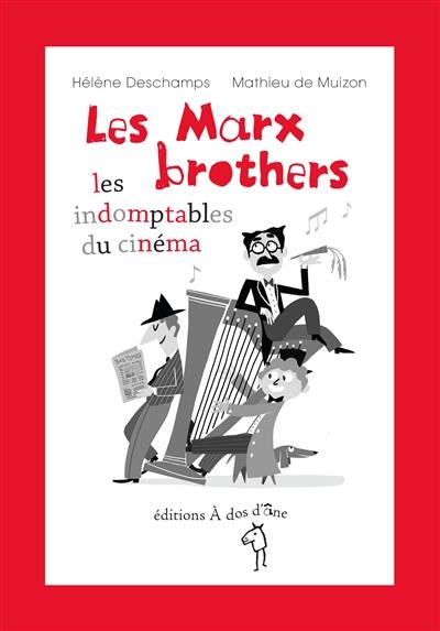 Les Marx brothers : les indomptables du cinéma