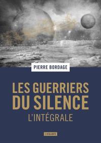 Les guerriers du silence : l'intégrale