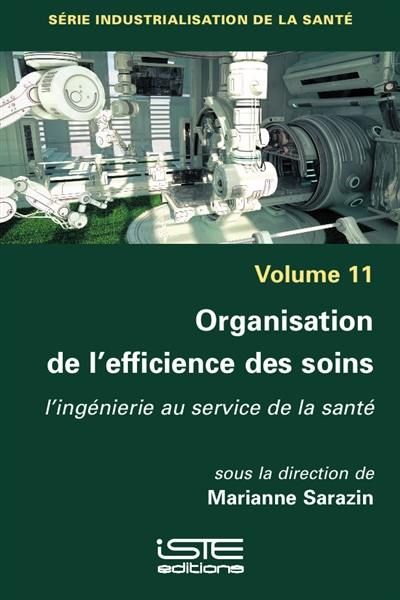 Organisation de l'efficience des soins : l'ingénierie au service de la santé