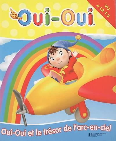 Oui-Oui et le trésor de l'arc-en-ciel