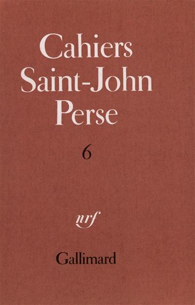 Cahiers Saint-John Perse. Vol. 6